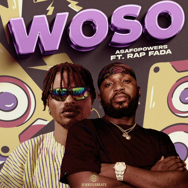 Asafo Powers – Woso Ft. Rap Fada