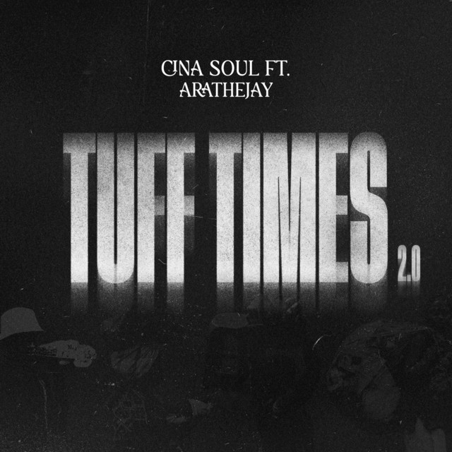 Cina Soul – Tuff Times 2.0 Ft. AratheJay